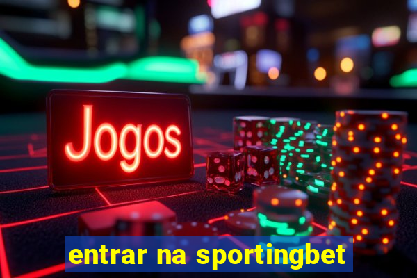 entrar na sportingbet